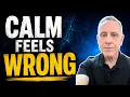 Why Calm Love Can Feel Wrong When You re Used to Chaos