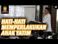 Download Lagu MENYANTUNI ANAK YATIM BISA DINILAI MENYIKSA ANAK YATIM JIKA BEGINI | Ceramah Ustadz Abdul Somad