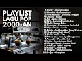 Download Lagu LAGU POP 2000AN INDONESIA BAND HITS AKUSTIK NOSTALGIA | Playlist Full Album | Lagu Santai Kerja