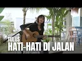 Download Lagu HATI-HATI DI JALAN -  TULUS | TAMI AULIA