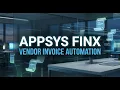 AppSys FinX - Vendor Invoice Automation