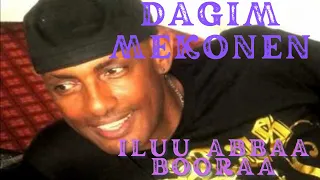 Dagim Mekonen Iluu Abbaa Booraa Oromo Music 