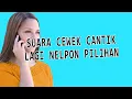 Download Lagu Mentahan SUARA CEWEK CANTIK LAGI NELPON PILIHAN