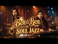 Ben & Ben Top Songs - Kathang Isip, Araw-Araw, Maybe The Night - The Soul Jazz Garden Cover | Chill