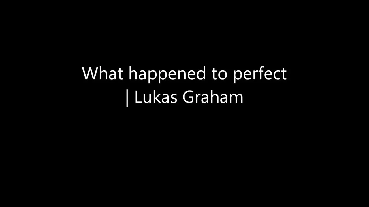 What happened to perfect  - Lukas Graham | Lyrics