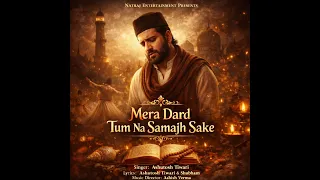mere dil ki tadap tum na samajh sake heartbroken song ashutosh tiwari 