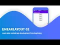 LinearLayout in aide 02 learn to create your own app learn how to use LinearLayout