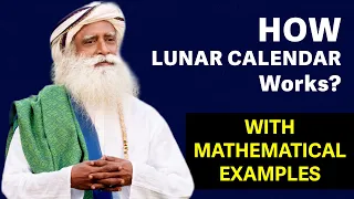 How Does the LUNAR CALENDAR Works with MATHEMATICAL EXAMPLES SADHGURU