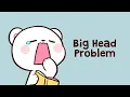 Milk Mocha Bear When your head is big