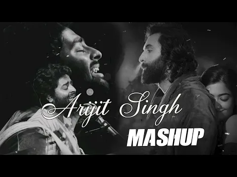 Download MP3 Arijit Singh Mashup | Love Mashup  | Arijit Singh Jukebox | Indian Songs