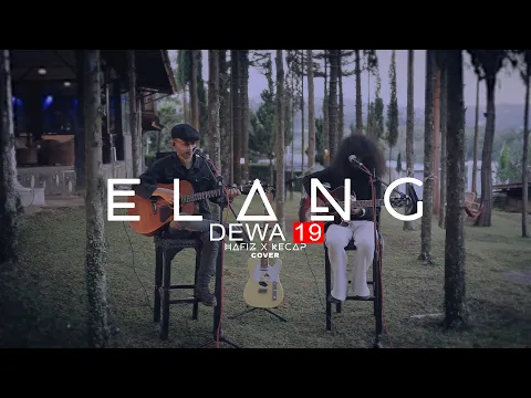 Download MP3 DEWA 19 - ELANG - HAFIZ X KECAP (COVER)