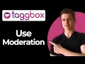 How To Use Auto Moderation Rules Using Taggbox Full Guide