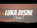 Download Lagu LUKA DISINI - UNGU ( LIRIK VIDEO )
