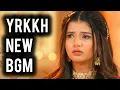 Download Lagu YRKKH - New BGM | Ep 1408 S-68