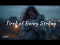 Download Lagu Tired of Being Strong – When Holding On Becomes Too Heavy”