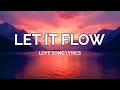 Download Lagu Let It Flow – The Ultimate Song for Love, Trust \u0026 Intimacy (With Lyrics)