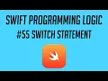 Swift Programming Logic Switch Statement