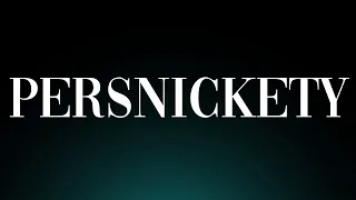 Learn How to Pronounce Persnickety Correctly