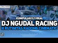 Download Lagu KUMPULAN DJ VIRAL TIKTOK 2024 || DJ RUTINITAS RADONG X NGUDAL RACING CINEMATIC FYP TIKTOK TERBARU