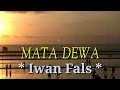 Download Lagu MATA DEWA-IWAN FALS- #KARAOKEMATADEWA #KARAOKEIWANFALS