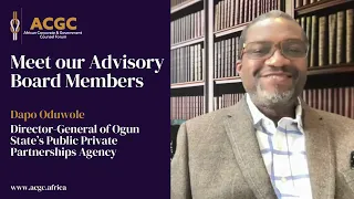 Advisory Board Spotlight: Dapo Oduwole, D.G. Office of PPP, Ogun State Government, Nigeria