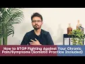 How to STOP Fighting Against Your Chronic Somatic Practice Included