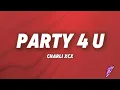 Download Lagu Charli XCX - party 4 u (Lyrics)