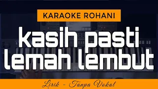 Download KASIH PASTI LEMAH LEMBUT - Karaoke Lagu Rohani MP3