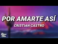 Download Lagu Cristian Castro - Por Amarte Así (Letra/Lyrics)