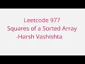 Leetcode 977 Squares of a sorted array Sort array after converting elements to their squares