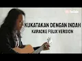 Download Lagu Karaoke akustik- Kukatakan dengan Indah - Peterpan ( Felix Version )