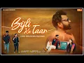 Download Lagu Bijli Ka Taar | Anil Kaushik | Manoj Rathor | Preeti Rawat | New Haryanvi Song 2021 | NDJ Music