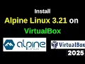Unlock the Power of Alpine Linux 3 21 on VirtualBox - Quick Easy Installation Guide 2025