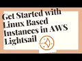 Get Started With Linux Based Instances in AWS Lightsail