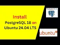 How to Install and Configure PostgreSQL 18 on Ubuntu 24 04