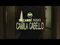 Lagu Camila Cabello x BACARDÍ Present: A Do What Moves You Film