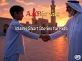 Download Lagu Islamic Cartoon for Kids | Short Moral Story from Quran \u0026 Hadith  | AI animation technology