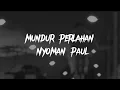 Download Lagu Nyoman Paul - Mundur perlahan ( slowed \u0026 reverb)