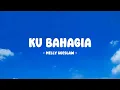 Melly Goeslaw - Ku Bahagia - Lirik Nostalgia