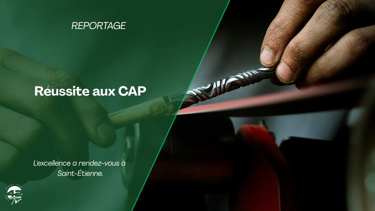 🎥 100 % de réussite aux CAP : l'excellence a rendez-vous à Saint-Étienne.