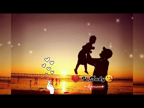 Download MP3 Tu mera dil /tu meri jaan /oh I love you daddy/ father day status