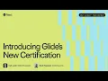 Next Introducing Glide s New Certification
