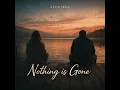 Lagu Nothing is Gone - Apostrof (Emotional modern ballad)