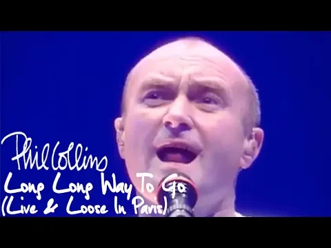 Download MP3 Phil Collins - Long Long Way To Go (Live And Loose In Paris)