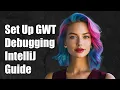 How to Set Up IntelliJ GWT Debug Configuration A Step-by-Step Guide