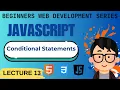 Lecture 13 Conditional Statements in JavaScript - if else and switch Explained In Hindi