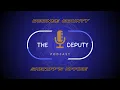The Deputy Podcast - Season 4 Episode 1