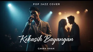 kekasih bayangan cakra khan pop jazz cover by cover suara