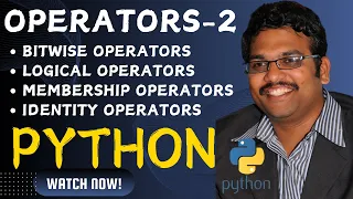OPERATORS PART 2 BITWISE LOGICAL MEMBERSHIP IDENTITY - PYTHON PROGRAMMING