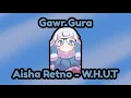 Download Lagu [ Gawr Gura ] Aisha Retno - W.H.U.T (AI Cover)